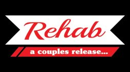 REHAB A COUPLES RELEASE...