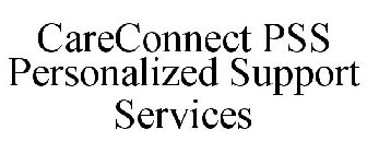 CARECONNECT PSS PERSONALIZED SUPPORT SERVICES