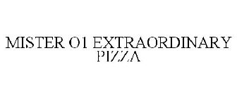 MISTER O1 EXTRAORDINARY PIZZA