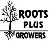 ROOTS PLUS GROWERS