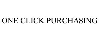 ONE CLICK PURCHASING