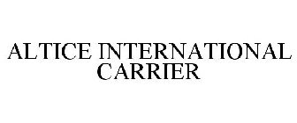 ALTICE INTERNATIONAL CARRIER