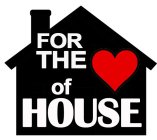 FOR THE .. OF HOUSE