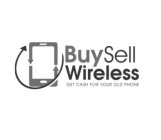 BUYSELL WIRELESS GET CASH FOR YOUR OLD PHONE