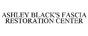 ASHLEY BLACK'S FASCIA RESTORATION CENTER
