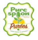 PURE SPOON THOROUGHLY ORGANIC PURÉES FROM SEED TO SPOON
