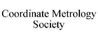 COORDINATE METROLOGY SOCIETY