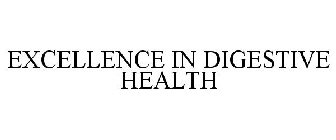 EXCELLENCE IN DIGESTIVE HEALTH
