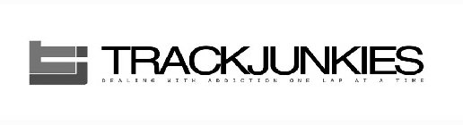 TJ TRACKJUNKIES DEALING WITH ADDICTION ONE LAP AT A TIME