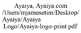 AYAIYA, AYAIYA.COM /USERS/MJAMESETIM/DESKTOP/AYAIYA/AYAIYA LOGO/AYAIYA-LOGO-PRINT.PDF