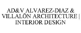 AD&V ALVAREZ-DIAZ & VILLALON ARCHITECTURE | INTERIOR DESIGN