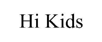 HI KIDS