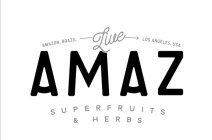 AMAZON, BRAZIL LIVE LOS ANGELES, USA AMAZ SUPERFRUITS & HERBS