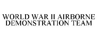 WORLD WAR II AIRBORNE DEMONSTRATION TEAM