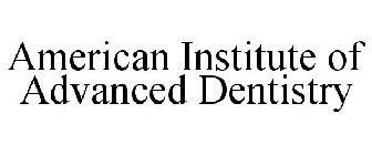 AMERICAN INSTITUTE OF ADVANCED DENTISTRY