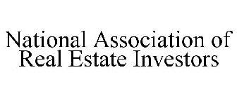 NATIONAL ASSOCIATION OF REAL ESTATE INVESTORS