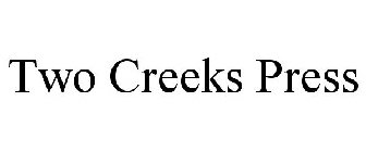 TWO CREEKS PRESS