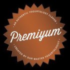 PREMIYUM · AN AUTHENTIC YOGURTOLOGY FLAVOR · · CREATED BY OUR MASTER YOGURTOLOGIST·