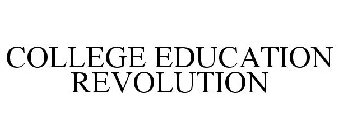COLLEGE EDUCATION REVOLUTION