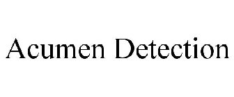 ACUMEN DETECTION