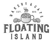 FLOATING ISLAND BAKERY & CAFE EST. 2016