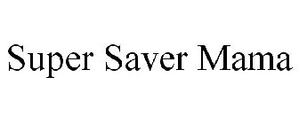 SUPER SAVER MAMA