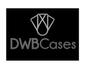 DWBCASES