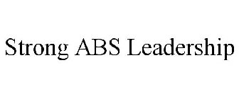 STRONG ABS LEADERSHIP