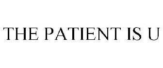 THE PATIENT IS U