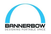 BANNERBOW DESIGNING PORTABLE SPACE