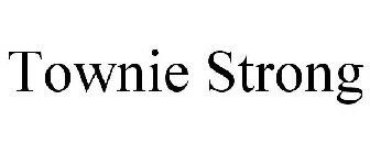 TOWNIE STRONG