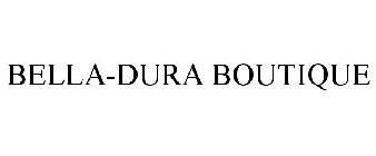 BELLA-DURA BOUTIQUE
