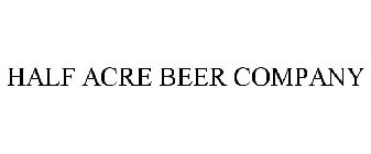 HALF ACRE BEER COMPANY