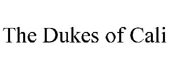 THE DUKES OF CALI