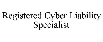 REGISTERED CYBER LIABILITY SPECIALIST