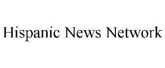 HISPANIC NEWS NETWORK
