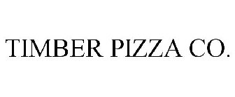 TIMBER PIZZA CO.