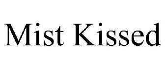 MIST KISSED