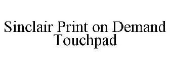 SINCLAIR PRINT ON DEMAND TOUCHPAD