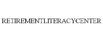 RETIREMENT LITERACY CENTER