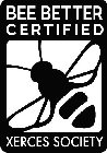 BEE BETTER CERTIFIED XERCES SOCIETY