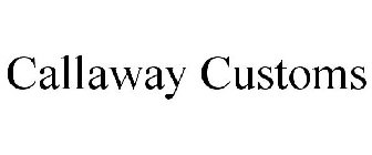 CALLAWAY CUSTOMS