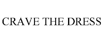 CRAVE THE DRESS