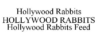 HOLLYWOOD RABBITS HOLLYWOOD RABBITS HOLLYWOOD RABBITS FEED