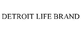 DETROIT LIFE BRAND