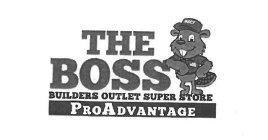 THE BOSS BUILDERS OUTLET SUPER STORE PROADVANTAGE BUDDY