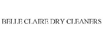 BELLE CLAIRE DRY CLEANERS