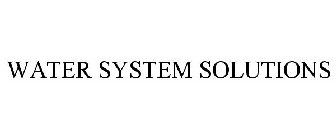 WATER SYSTEM SOLUTIONS