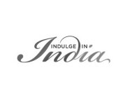 INDULGE IN INDIA