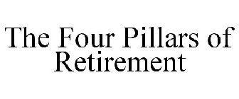 THE FOUR PILLARS OF RETIREMENT
